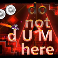 Geometry Dash do not dumb here