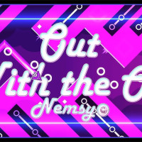 Geometry Dash Out With the Old
