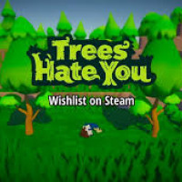 Trees Hate You